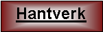 Textruta: Hantverk